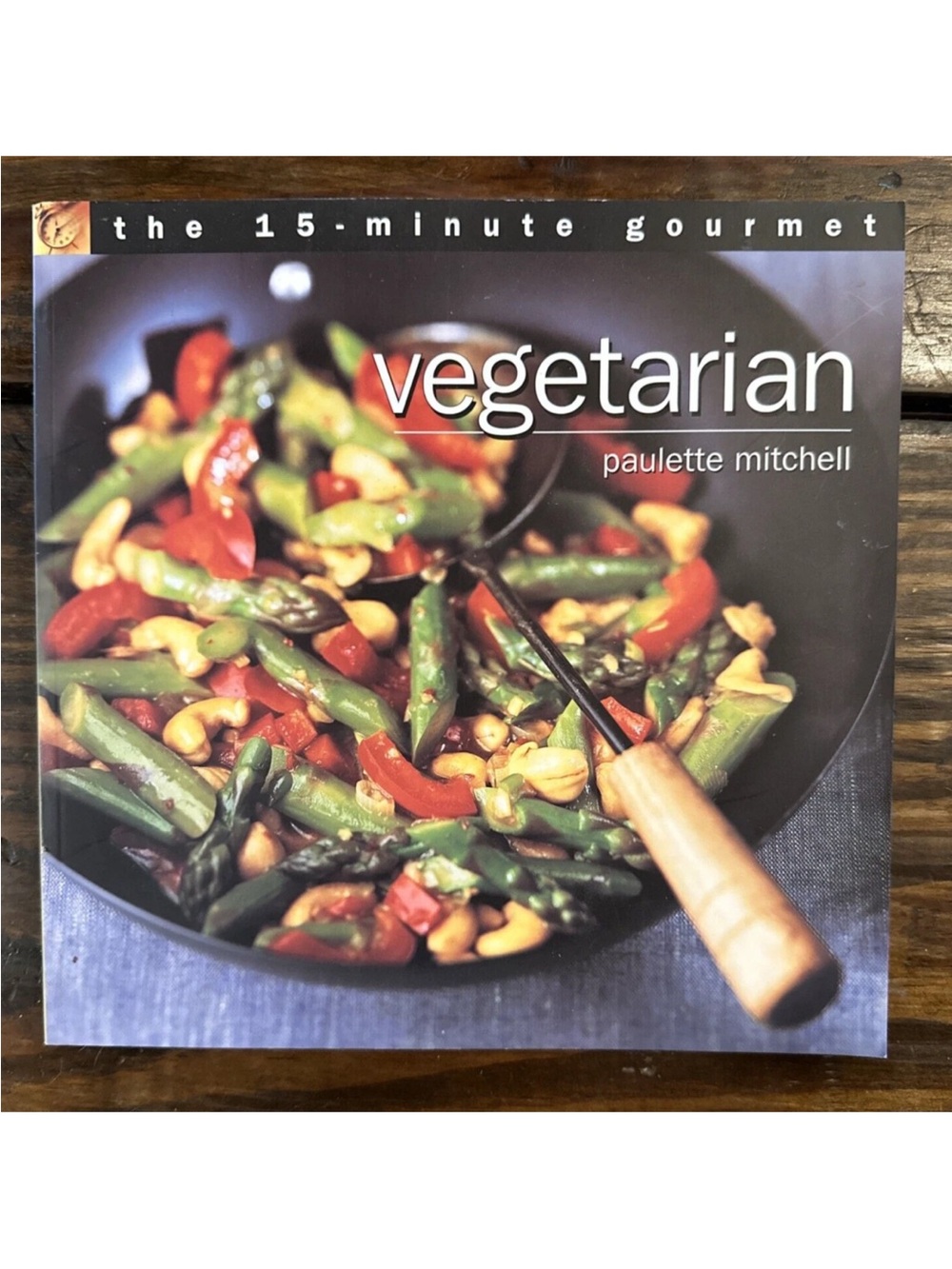 The 15 Minute Gourmet Vegetarian Cookbook by Paulette Mitchell EUC Vintage